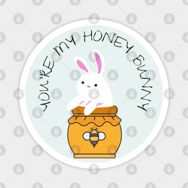 You are My Honey Bunny Magnet by GoodyL